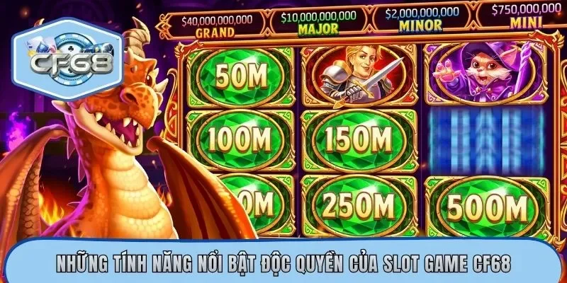 Những tính năng nổi bật độc quyền của slot game CF68