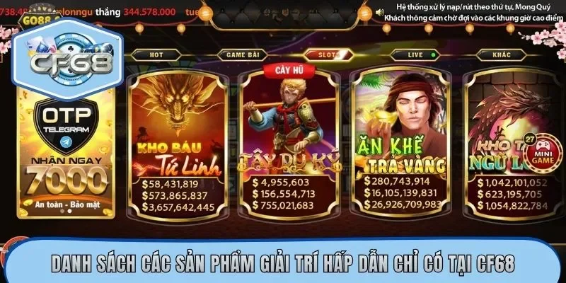 Danh sách các sản phẩm giải trí hấp dẫn chỉ có tại CF68